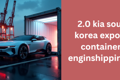 2.0 kia soul korea export container enginshipping e