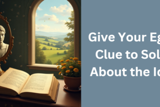 Give Your Ego a Clue to Solve About the Idyll