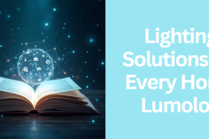 Lighting Solutions for Every Home Lumolog