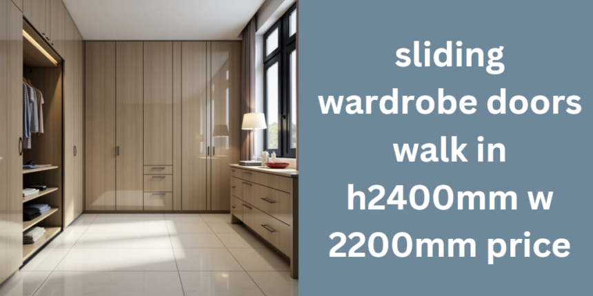 sliding wardrobe doors walk in h2400mm w 2200mm price
