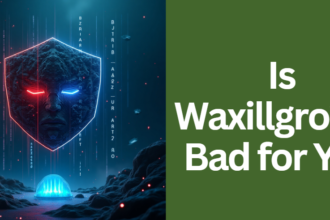 Is Waxillgro279 Bad for You